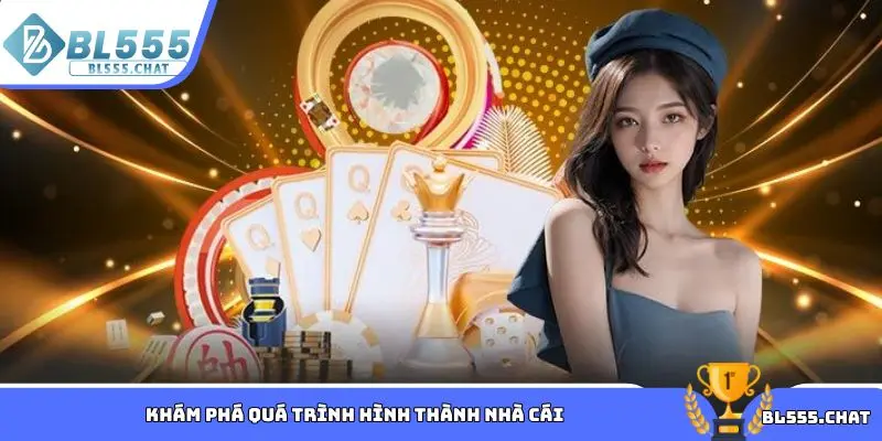 Khám phá quá trình hình thành nhà cái