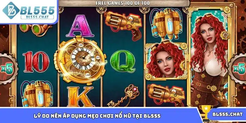 Lý do nên áp dụng mẹo chơi nổ hũ tại BL555