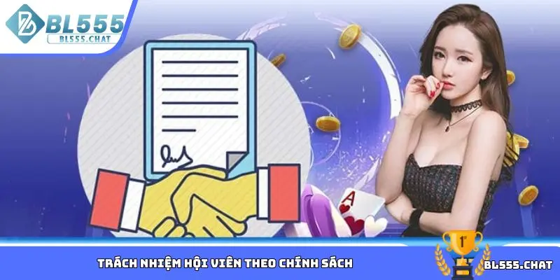 Trách nhiệm hội viên theo chính sách