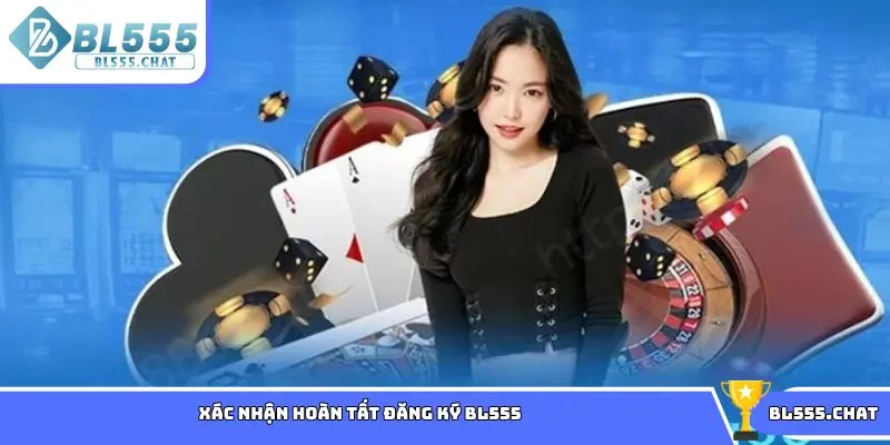 Xác nhận hoàn tất đăng ký BL555